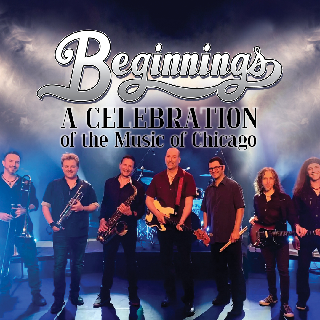 Beginnings – A Celebration of the Music of Chicago