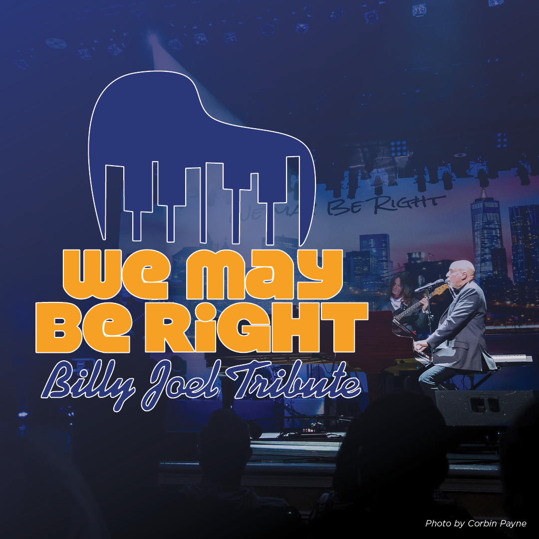 We May Be Right – Billy Joel Tribute